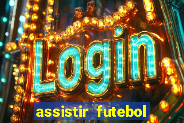 assistir futebol online play hd